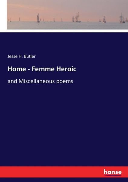 Cover for Butler · Home - Femme Heroic (Book) (2017)