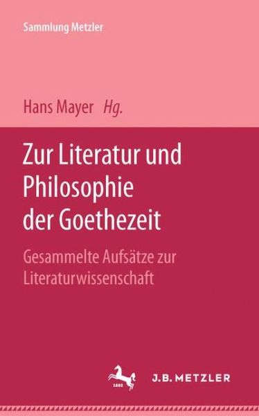 Cover for Theodor Wilhelm Danzel · Zur Literatur und Philosophie der Goethezeit: Gesammelte Aufsatze zur Literaturwissenschaft - Sammlung Metzler (Paperback Book) (1962)