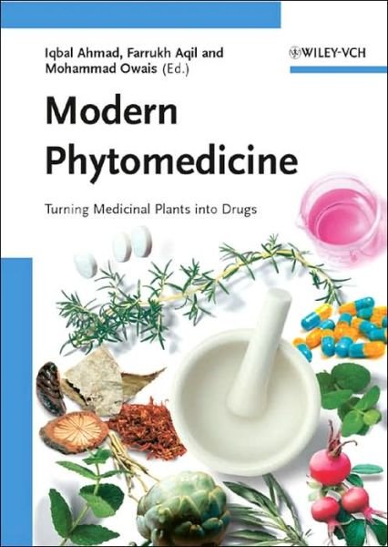 Cover for I Ahmad · Modern Phytomedicine: Turning Medicinal Plants into Drugs (Inbunden Bok) (2006)