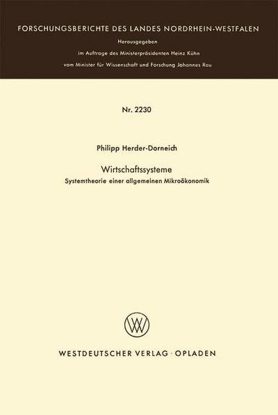 Cover for Philipp Herder-Dorneich · Wirtschaftssysteme: Systemtheorie Einer Allgemeinen Mikrooekonomik - Forschungsberichte Des Landes Nordrhein-Westfalen (Taschenbuch) [1972 edition] (1972)