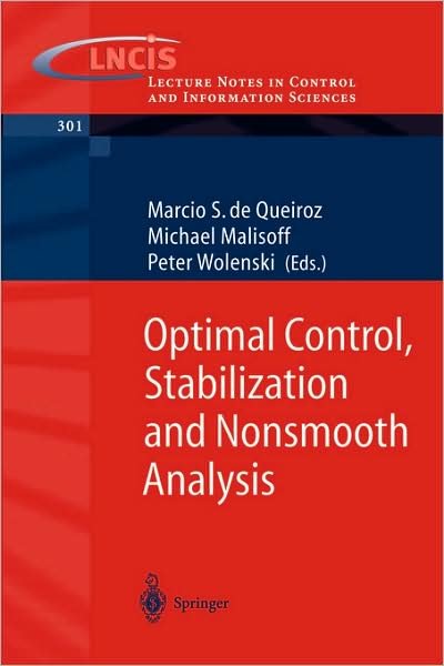 Cover for M S De Queiroz · Optimal Control, Stabilization and Nonsmooth Analysis - Lecture Notes in Control and Information Sciences (Paperback Book) [2004 edition] (2004)
