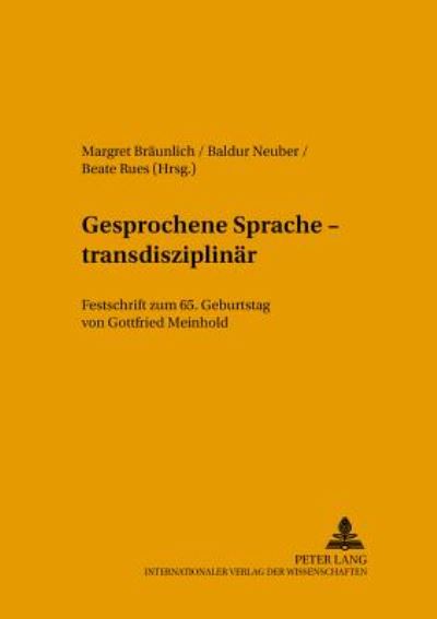 Cover for Gesprochene Sprache - Transdisziplinaer: Festschrift Zum 65. Geburtstag Von Gottfried Meinhold - Hallesche Schriften Zur Sprechwissenschaft Und Phonetik (Paperback Book) (2001)