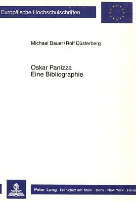 Cover for Bauer, Michael (Center for Sepsis Cont &amp; Care (Cscc) Jena) · Oskar Panizza. Eine Bibliographie - Europaeische Hochschulschriften / European University Studie (Paperback Book) (1988)