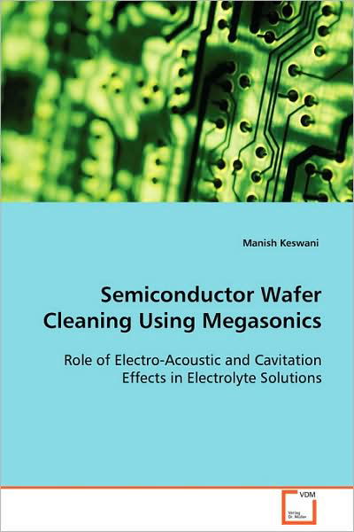 Cover for Keswani Manish · Semiconductor Wafer Cleaning Using Megasonics (Pocketbok) (2008)