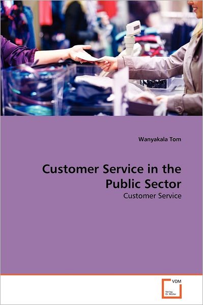 Cover for Wanyakala Tom · Customer Service in the Public Sector (Paperback Bog) (2011)