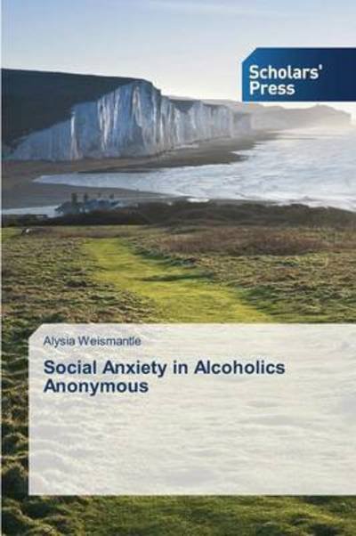 Cover for Weismantle Alysia · Social Anxiety in Alcoholics Anonymous (Paperback Bog) (2015)