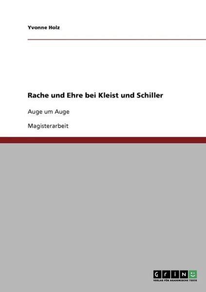 Cover for Holz · Rache und Ehre bei Kleist und Schi (Book) [German edition] (2013)