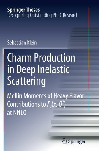Cover for Sebastian Klein · Charm Production in Deep Inelastic Scattering: Mellin Moments of Heavy Flavor Contributions to F2 (x,Q^2) at NNLO - Springer Theses (Taschenbuch) [2012 edition] (2013)