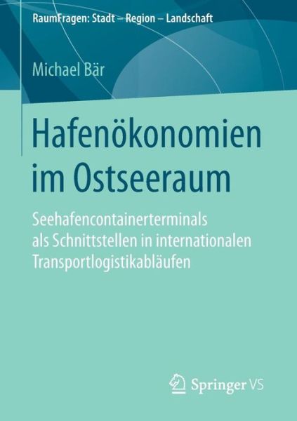 Cover for Michael Bar · Hafenokonomien Im Ostseeraum: Seehafencontainerterminals Als Schnittstellen in Internationalen Transportlogistikablaufen (Paperback Book) (2015)