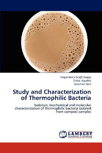 Cover for Kanchan Soni · Study and Characterization of Thermophilic Bacteria: Isolation, Biochemical and Molecular Characterization of Thermophilic Bacteria Isolated from Compost Samples (Paperback Book) (2012)