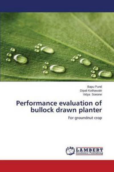 Cover for Pund Bapu · Performance Evaluation of Bullock Drawn Planter (Paperback Book) (2015)