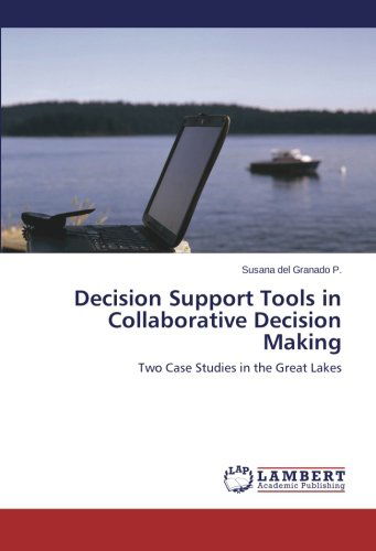 Cover for Susana Del Granado P. · Decision Support Tools in Collaborative Decision Making: Two Case Studies in the Great Lakes (Paperback Book) (2014)