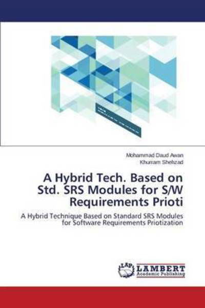 A Hybrid Tech. Based on Std. SRS M - Awan - Bücher -  - 9783659775307 - 11. September 2015