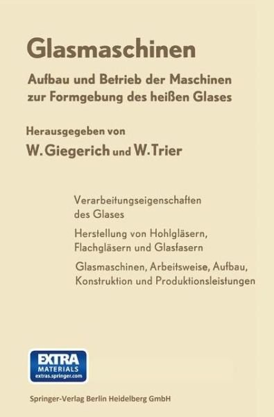 Glasmaschinen: Aufbau Und Betrieb Der Maschinen Zur Formgebung Des Heissen Glases - H Albrecht - Books - Springer-Verlag Berlin and Heidelberg Gm - 9783662236307 - 1964