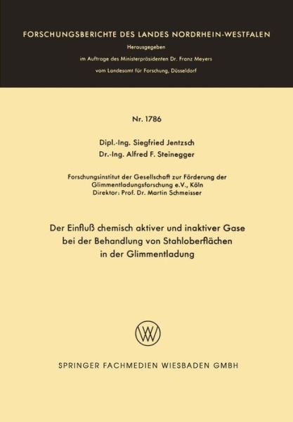 Cover for Siegfried Jentzsch · Der Einfluss Chemisch Aktiver Und Inaktiver Gase Bei Der Behandlung Von Stahloberflachen in Der Glimmentladung - Forschungsberichte Des Landes Nordrhein-Westfalen (Paperback Book) [1966 edition] (1966)