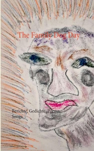 The Family Dog Day - Falk - Bücher - Books on Demand - 9783734775307 - 12. Februar 2016