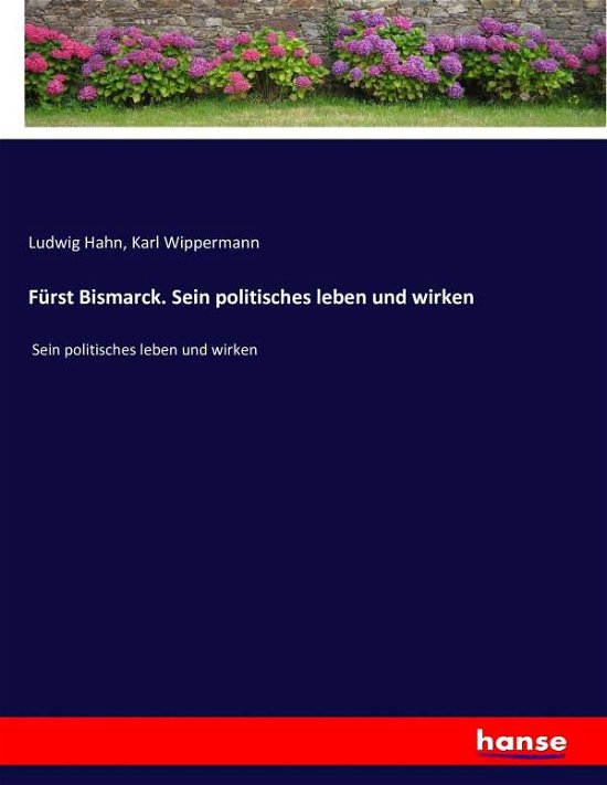 Cover for Hahn · Fürst Bismarck. Sein politisches l (Bok) (2016)