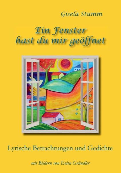 Cover for Stumm · Ein Fenster hast du mir geöffnet (Book) (2019)