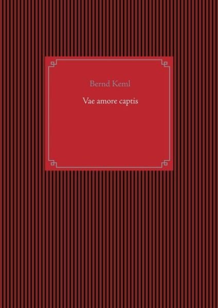 Cover for Keml · Vae amore captis (Book) (2019)