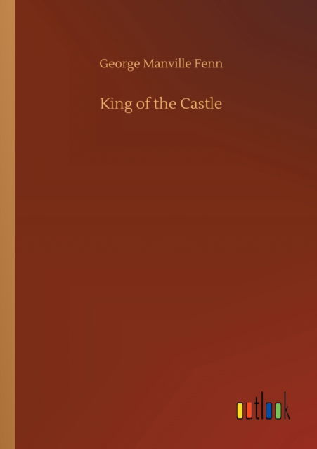 Cover for George Manville Fenn · King of the Castle (Paperback Book) (2020)