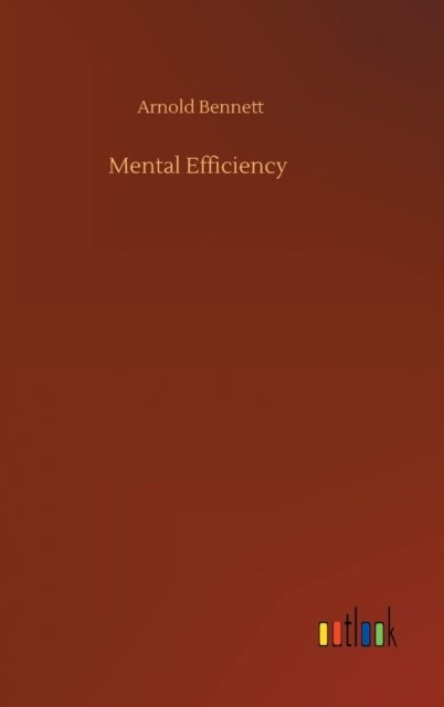 Cover for Arnold Bennett · Mental Efficiency (Gebundenes Buch) (2020)