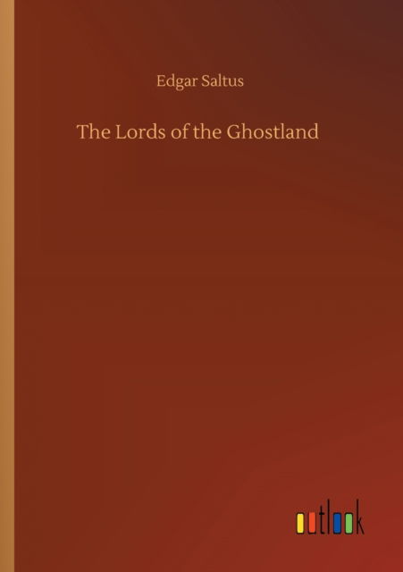 Cover for Edgar Saltus · The Lords of the Ghostland (Paperback Book) (2020)