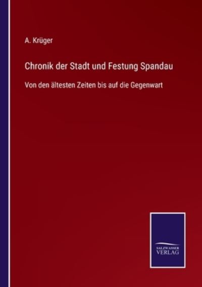 Cover for A Kruger · Chronik der Stadt und Festung Spandau (Paperback Book) (2021)