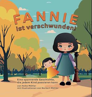 Cover for Heike Möhler · Fannie ist verschwunden! (Book) (2024)