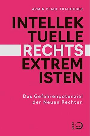 Cover for Armin Pfahl-Traughber · Intellektuelle Rechtsextremisten (Book) (2022)