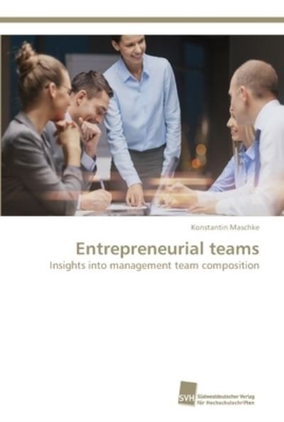 Cover for Maschke · Entrepreneurial teams (Bok) (2014)