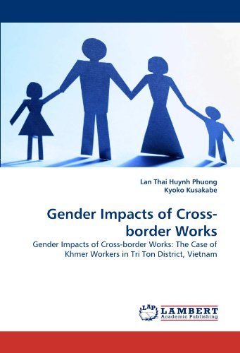 Cover for Kyoko Kusakabe · Gender Impacts of Cross-border Works: Gender Impacts of Cross-border Works: the Case of Khmer Workers in Tri Ton District, Vietnam (Pocketbok) (2010)