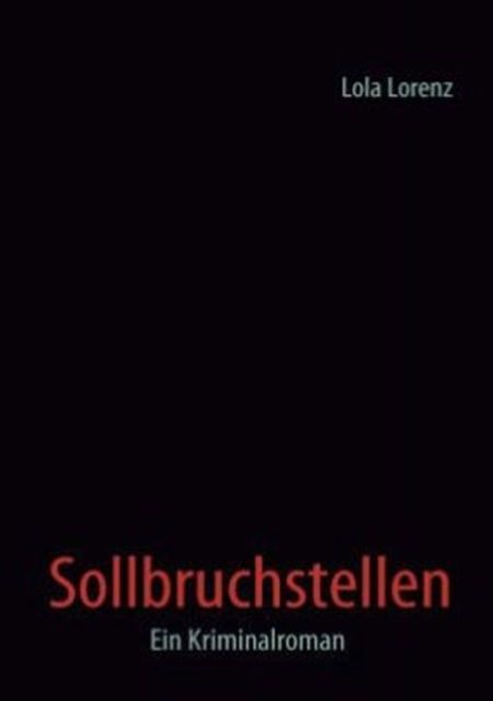 Cover for Lola Lorenz · Sollbruchstellen: Ein Kriminalroman (Paperback Book) [German edition] (2009)