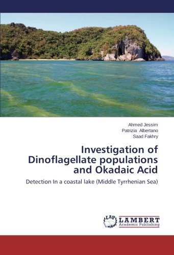 Cover for Saad Fakhry · Investigation of Dinoflagellate Populations and Okadaic Acid: Detection in a Coastal Lake (Middle Tyrrhenian Sea) (Paperback Book) (2014)