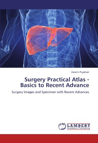 Cover for Aswini Pujahari · Surgery Practical Atlas - Basics to Recent Advance: Surgery Images and Specimen with Recent Advances (Pocketbok) (2011)