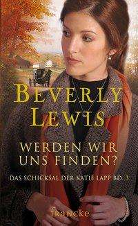 Cover for Beverly Lewis · Werden Wir Uns Finden? (Book)