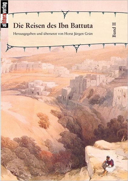 Cover for Horst J Gr N · Die Reisen Des Ibn Battuta Bd. 2 (Pocketbok) (2016)