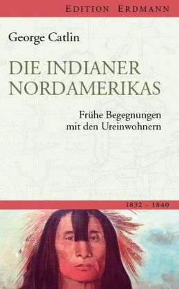 Cover for Catlin · Die Indianer Nordamerikas (Book)