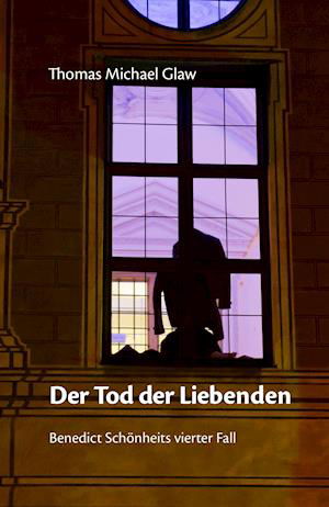 Cover for Thomas Michael Glaw · Der Tod der Liebenden (Book) (2021)