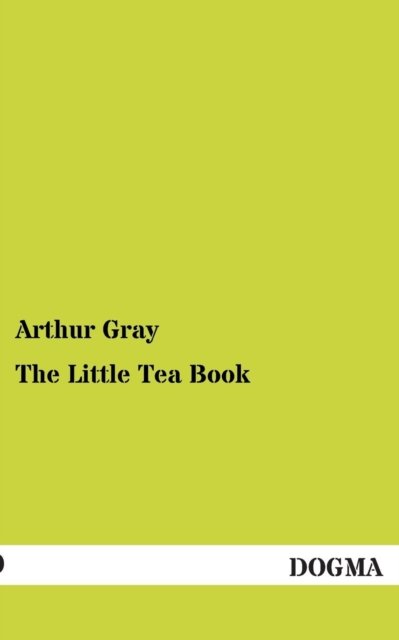Cover for Arthur Gray · The Little Tea Book (Paperback Bog) (2012)