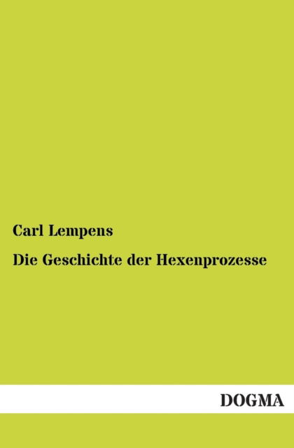 Cover for Carl Lempens · Die Geschichte Der Hexenprozesse (Paperback Book) [German edition] (2013)