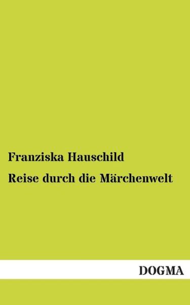 Cover for Franziska Hauschild · Reise Durch Die Marchenwelt (Paperback Book) (2013)