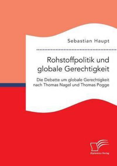 Rohstoffpolitik und globale Gerec - Haupt - Książki -  - 9783959349307 - 7 kwietnia 2016