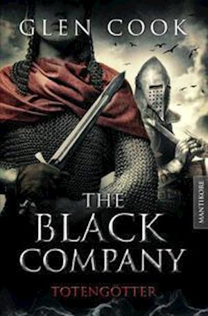 The Black Company 5 - Todesgötter - Glen Cook - Kirjat - Mantikore Verlag - 9783961881307 - maanantai 21. maaliskuuta 2022