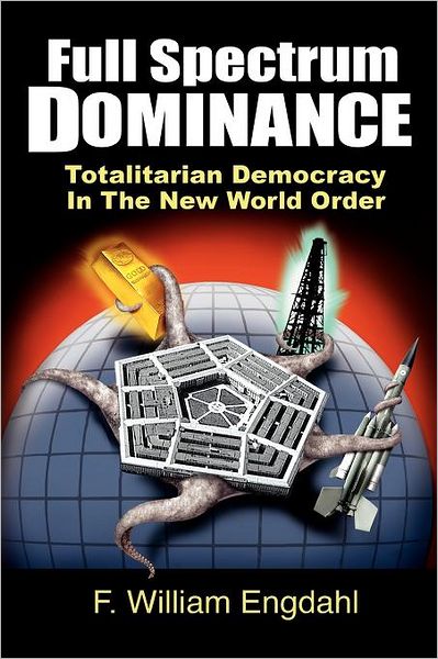 Cover for F. William Engdahl · Full Spectrum Dominance: Totalitarian Democracy in the New World Order (Paperback Book) (2009)