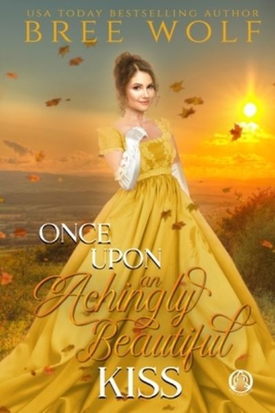 Cover for Wolf Bree Wolf · Once Upon an Achingly Beautiful Kiss (Paperback Book) (2021)