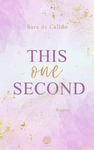 Cover for Sara de Calido · This one Second (New Adult) (Paperback Book) (2022)