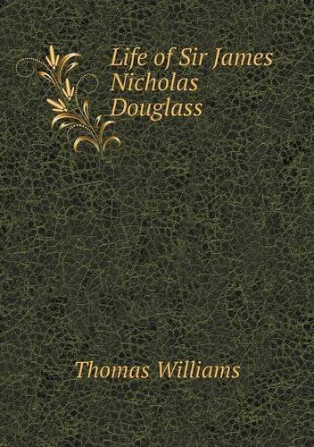 Cover for Thomas Williams · Life of Sir James Nicholas Douglass (Paperback Book) (2013)