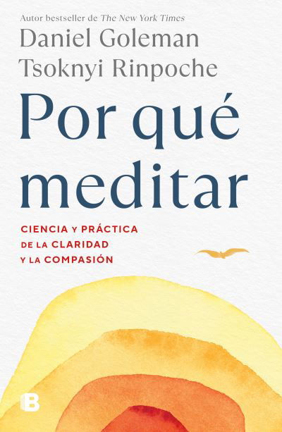 Por Qué Meditar / Why We Meditate - Daniel Goleman - Livres - Ediciones B - 9786073828307 - 18 juillet 2023