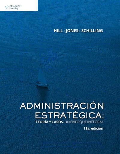 Administracion estrategica: teoria y casos: Un enfoque integral - Hill, Charles (University of Washington) - Bücher - Cengage Learning Editores S.A. de C.V. - 9786075220307 - 28. November 2014