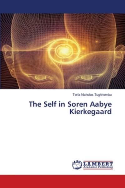 The Self in Soren Aabye Kierk - Tughhemba - Boeken -  - 9786200299307 - 4 juni 2020